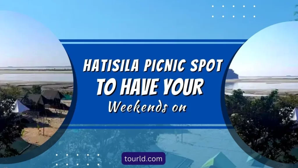 Hatisila Picnic Spot To Have Your Weekends