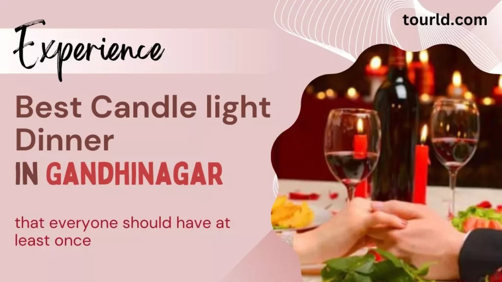 Experience Best Candle Light Dinner in Gandhinagar 2023