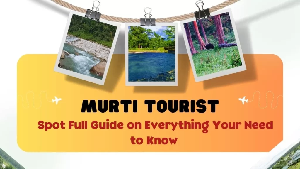 Murti Tourist Spot Full Guide on Everything Your Need to Know