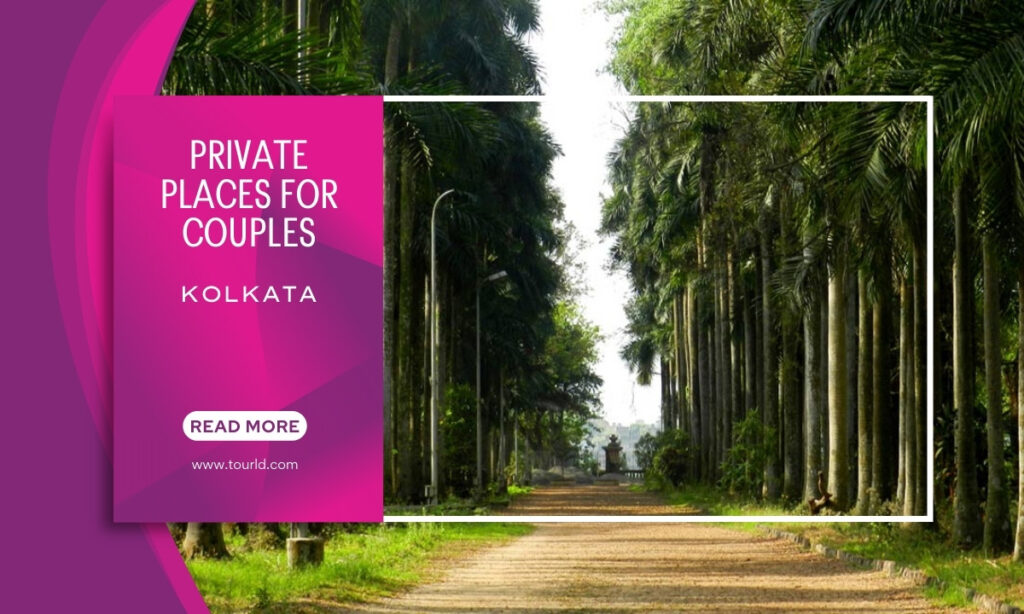 Private Places For Couples In Kolkata