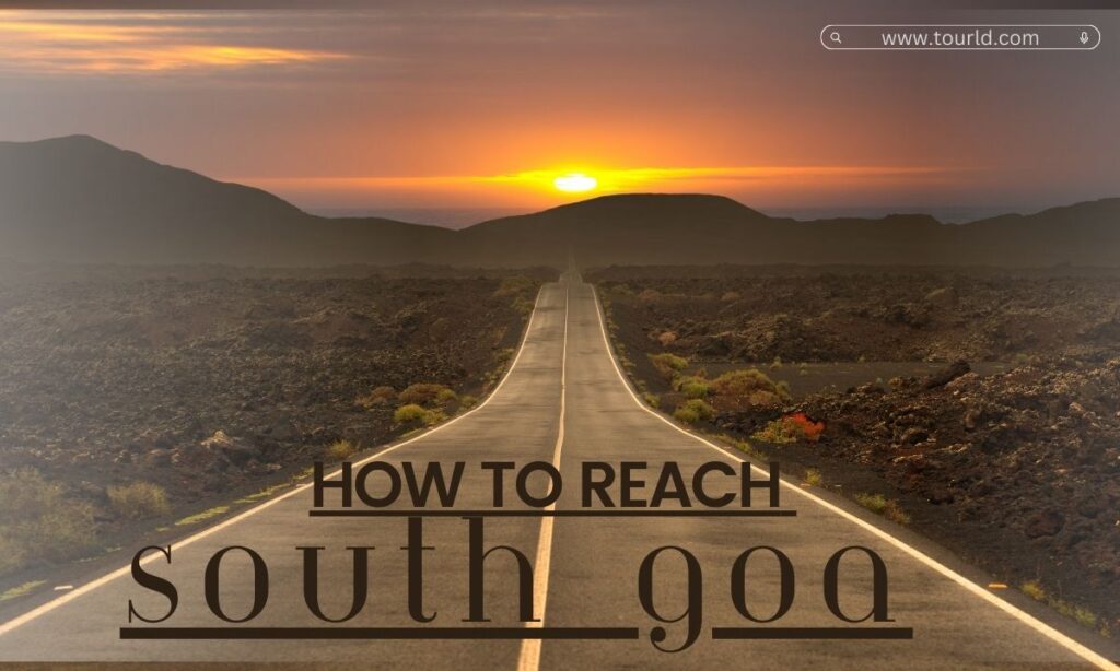 How to Reach South Goa