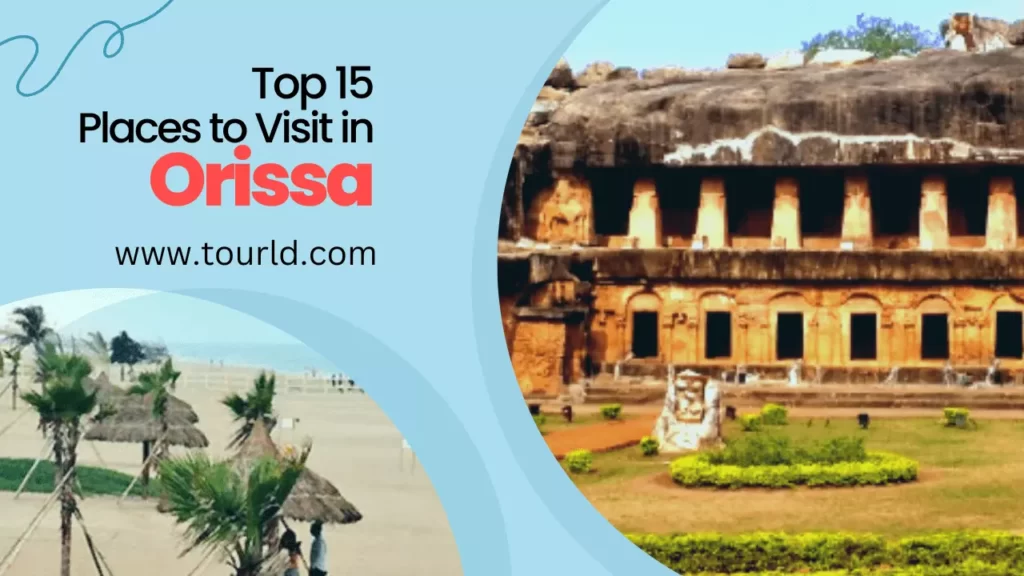 Top 15 Places to Visit in Orissa in 2022