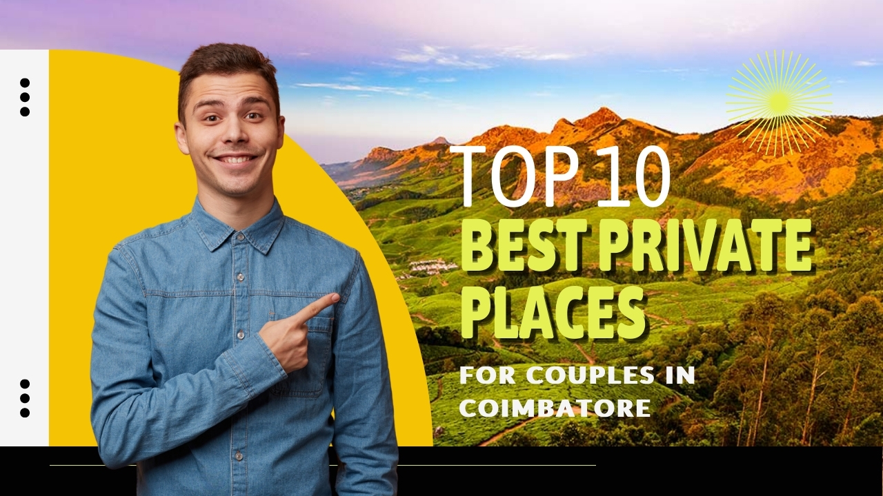 top-10-best-private-places-for-couples-in-coimbatore-tourld