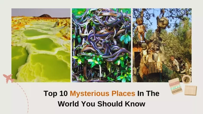 Top 10 Mysterious Places In The World You Should Know