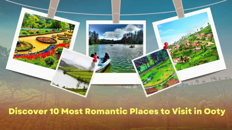 Romantic Places to Visit in Ooty