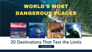 World's Most Dangerous Places 20 Destinations That Test the Limits