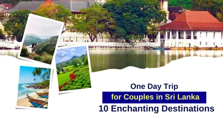 One Day Trip for Couples in Sri Lanka 10 Enchanting Destinations