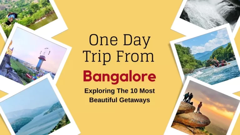 One Day Trip From Bangalore Exploring The 10 Most Beautiful Getaways