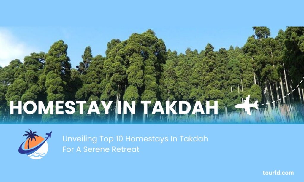 Unveiling Top 10 Homestays In Takdah For A Serene Retreat