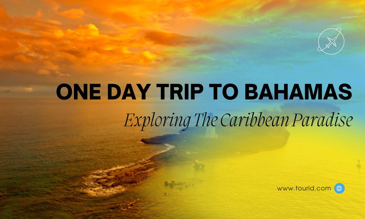 One Day Trip To Bahamas Exploring The Caribbean Paradise