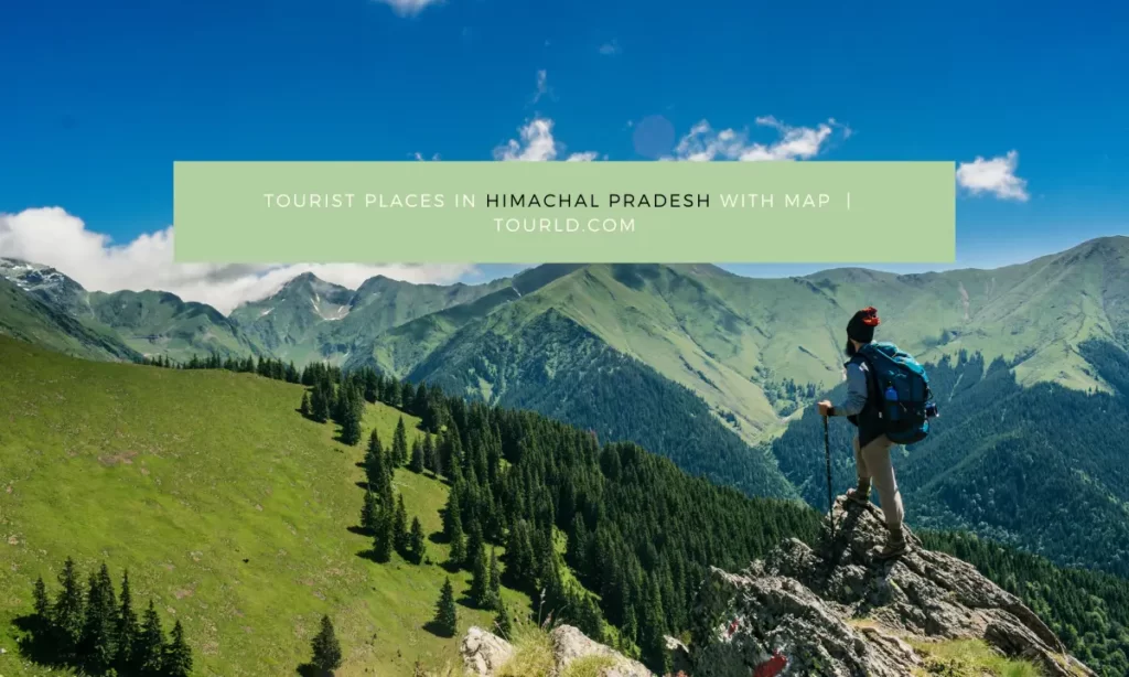 Top 10 Tourist Places In Himachal Pradesh With Map
