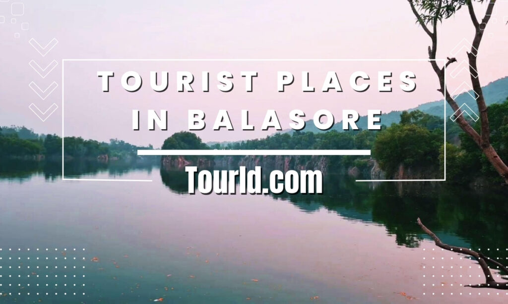 Tourist Places In Balasore The Hidden Gems Of Odisha