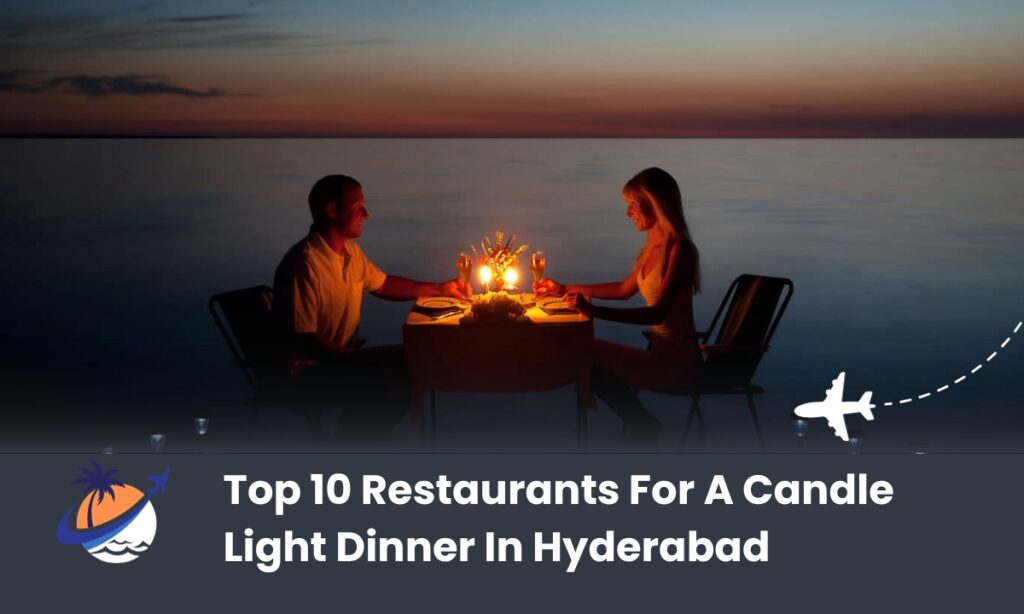 10 Restaurants For A Candle Light Dinner In Hyderabad