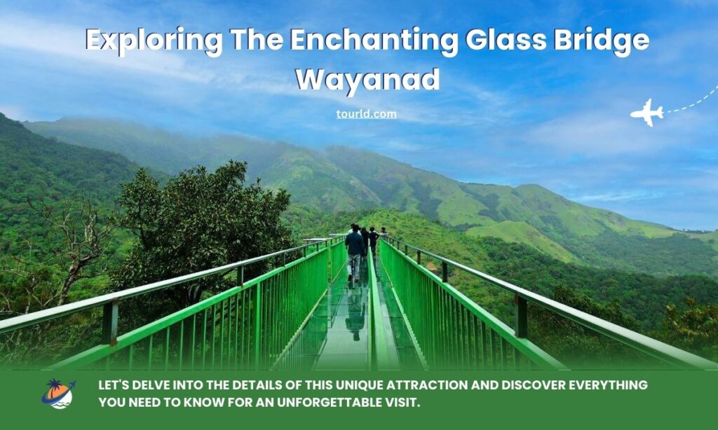 Exploring The Enchanting Glass Bridge Wayanad