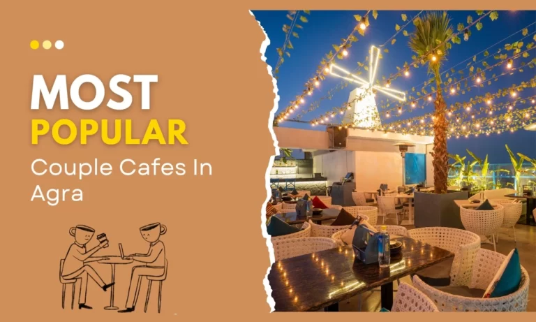 Most Popular Couple Cafes In Agra