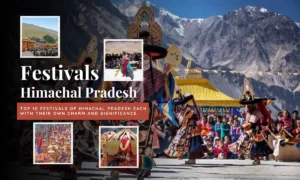 Most Popular Fairs And Festivals Of Himachal Pradesh