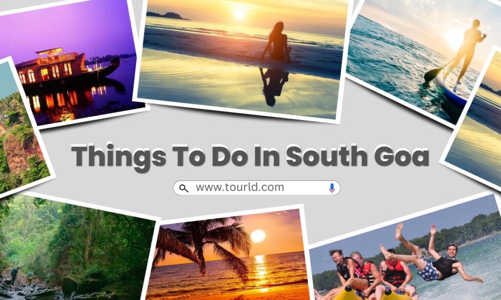 A Comprehensive Guide on Things To Do in South Goa
