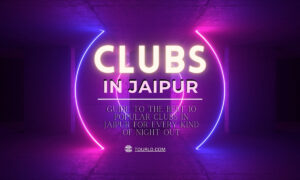 Clubs in Jaipur- Find the Perfect Spot for your Night Out