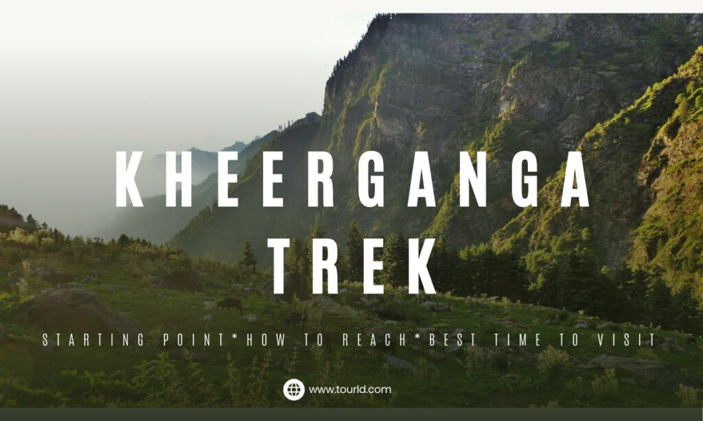 Everything You Need to Know About Kheerganga Trek Before Visiting