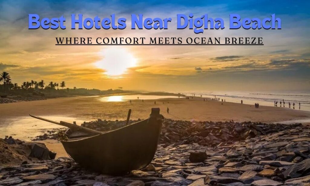 Best Hotels Near Digha Beach