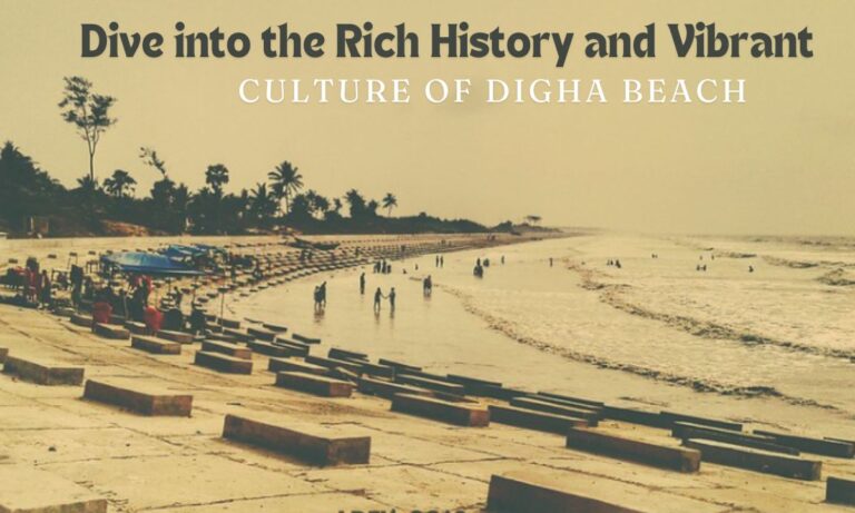 Dive into the Rich History and Vibrant Culture of Digha Beach